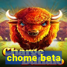 chome beta